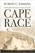 Cape Race: Stories from the Coast that Sank the Titanic