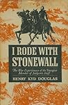 I Rode With Stonewall by Henry Kyd Douglas