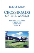 Crossroads of the World: Recollections from an Airport Town (Paperback)