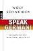 Speak German! Warum Deutsch manchmal besser ist