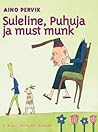 Suleline, Puhuja ja must munk by Aino Pervik