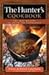 The Hunter's Cookbook: The Best Recipes to Savor the Experience