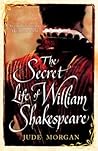 The Secret Life of William Shakespeare by Jude Morgan