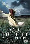 Zerbrechlich by Jodi Picoult