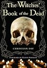The Witches' Book of the Dead by Christian Day