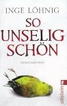 So unselig schön