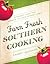 Farm Fresh Southern Cooking: Straight from the Garden to Your Dinner Table