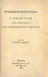 Wordsworthiana: A Selection from Papers Read to the Wordsworth Society