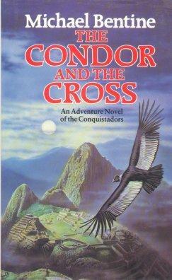The Condor and the Cross: An Adventure Novel of the Conquistadors (Paperback)
