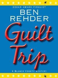 Guilt Trip (A Blanco County Mystery #4) 