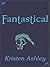 Fantastical (Fantasyland, #3)