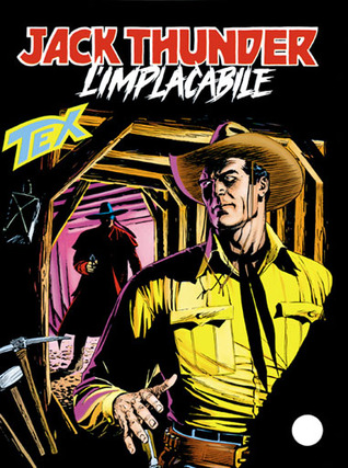 Tex n. 465: Jack Thunder l'implacabile