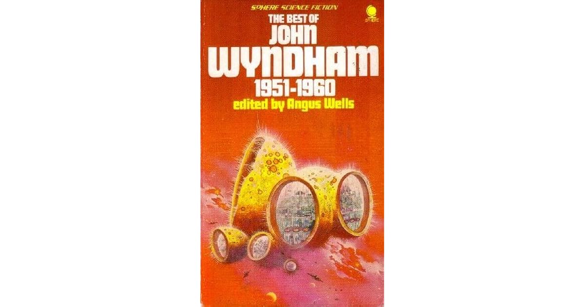 The Best Of John Wyndham, 19511960 by John Wyndham