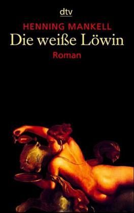 Die weiße Löwin (Kurt Wallander #3)