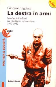 La destra in armi: neofascisti italiani tra ribellismo ed eversione 1977-1982 (Paperback)