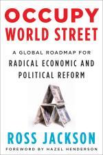 Occupy World Street: A Global Roadmap for Radical Economic and Political Reform