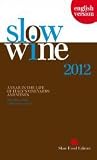 Slow Wine: A Year in the Life of Italy’s Vineyards and Wines