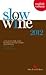Slow Wine: A Year in the Life of Italy’s Vineyards and Wines