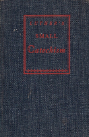 Small Catechism: A Handbook of Christian Doctrine
