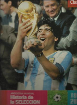 Argentina Mundial. Historia de la Selección 1902-2002 (Unknown Binding)