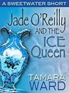 Jade O'Reilly and the Ice Queen by Tamara Ward