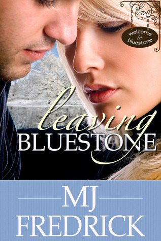 Leaving Bluestone (Welcome to Bluestone #3)