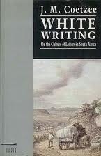 White Writing: On the Culture of Letters in South Africa