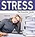 Stress - The Essential Guide
