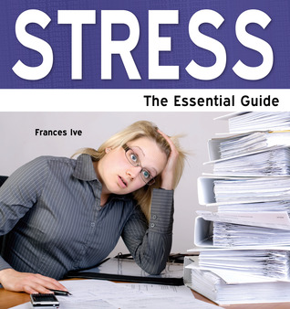Stress - The Essential Guide