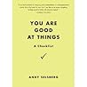 You Are Good at Things: A Checklist