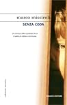 Senza coda by Marco Missiroli