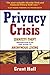 Privacy Crisis: Identity Theft Prevention Plan and Guide to Anonymous Living