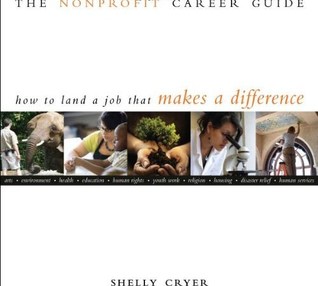 The Nonprofit Career Guide: How to Land a Job That Makes a Difference