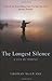 The Longest Silence: A Life...