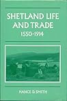The Shetland Life and Trade, 1550-1914