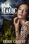Ink Magic by Erika Gilbert