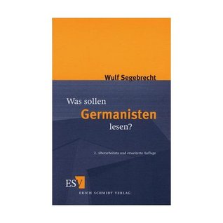 Was sollen Germanisten lesen?: Ein Vorschlag