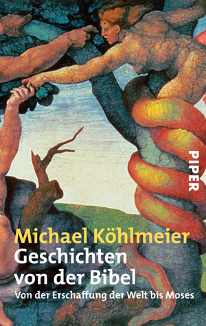 Geschichten von der Bibel: Von der Erschaffung der Welt bis Moses