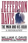 Jefferson Davis by William C. Davis Jefferson Davis by William C. Davis
