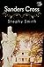 Sanders Cross by Stephy Smith