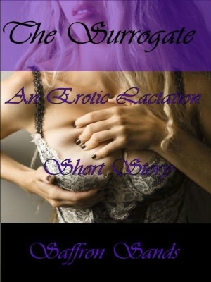 The Surrogate~ An Erotic Lactation Short Story