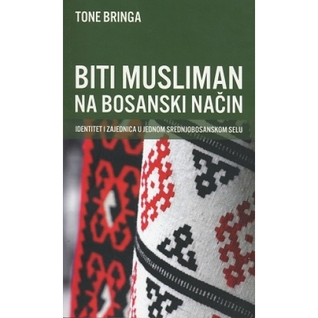 Biti musliman na bosanski način. Identitet i zajednica u jednom srednjobosanskom selu