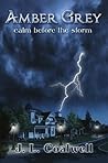 Amber Grey: calm before the storm