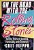 On the Road With the Rolling Stones: 20 Years of Lipstick, Handcuffs and Chemicals