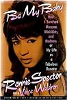 Be My Baby: How I...