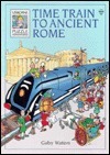 Time Train To Ancient Rome