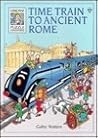 Time Train To Ancient Rome by Gaby; Blundell Kim Waters
