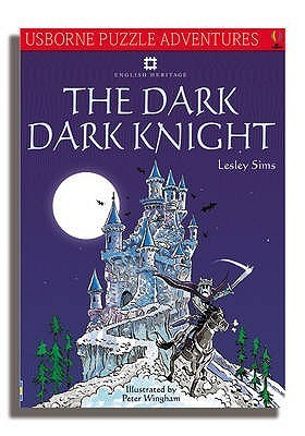 The Dark Dark Knight (Usborne Puzzle Adventures, #23)