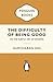 The Difficulty of Being Goo...