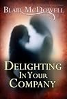 Delighting in Your Company